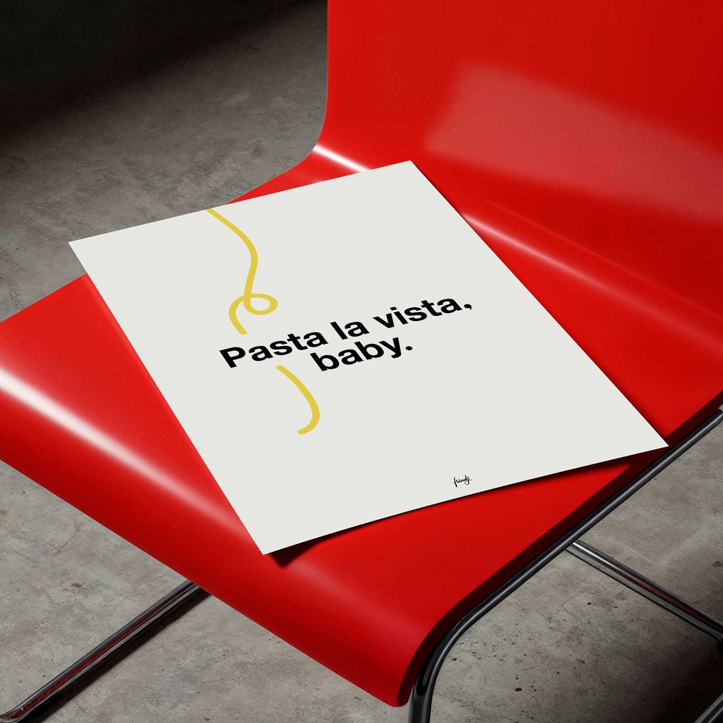 Affiche Pasta La Vista Baby