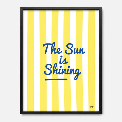 Affiche The sun is shining