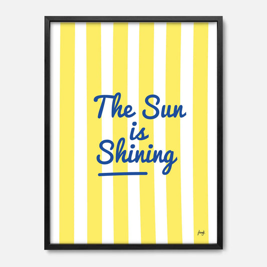 Affiche The sun is shining